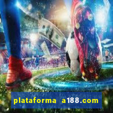 plataforma a188.com paga mesmo